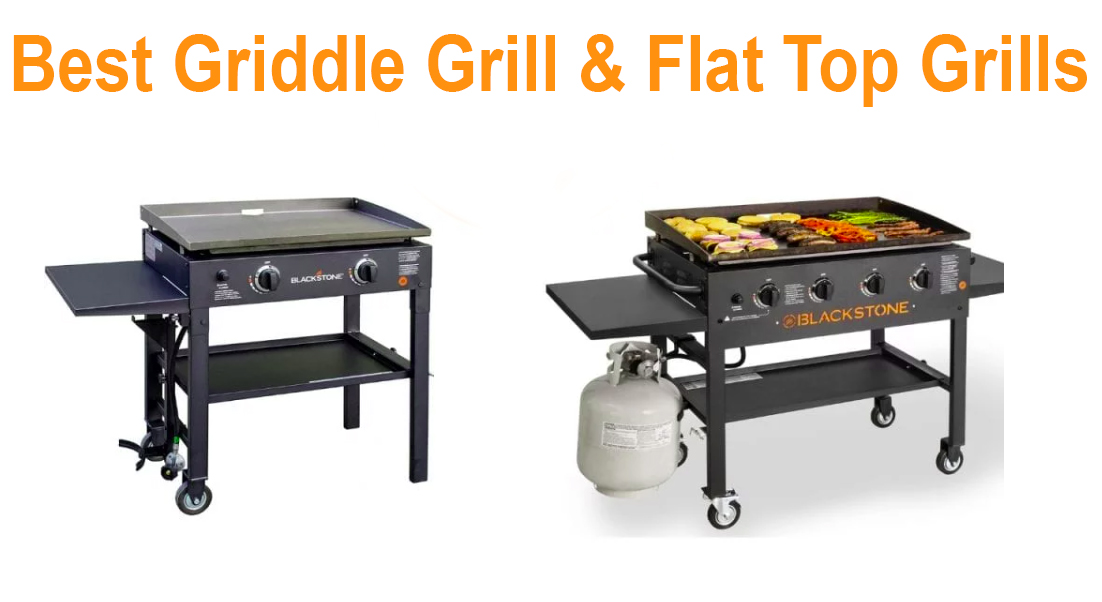 Best Griddle Grill & Flat Top Grills