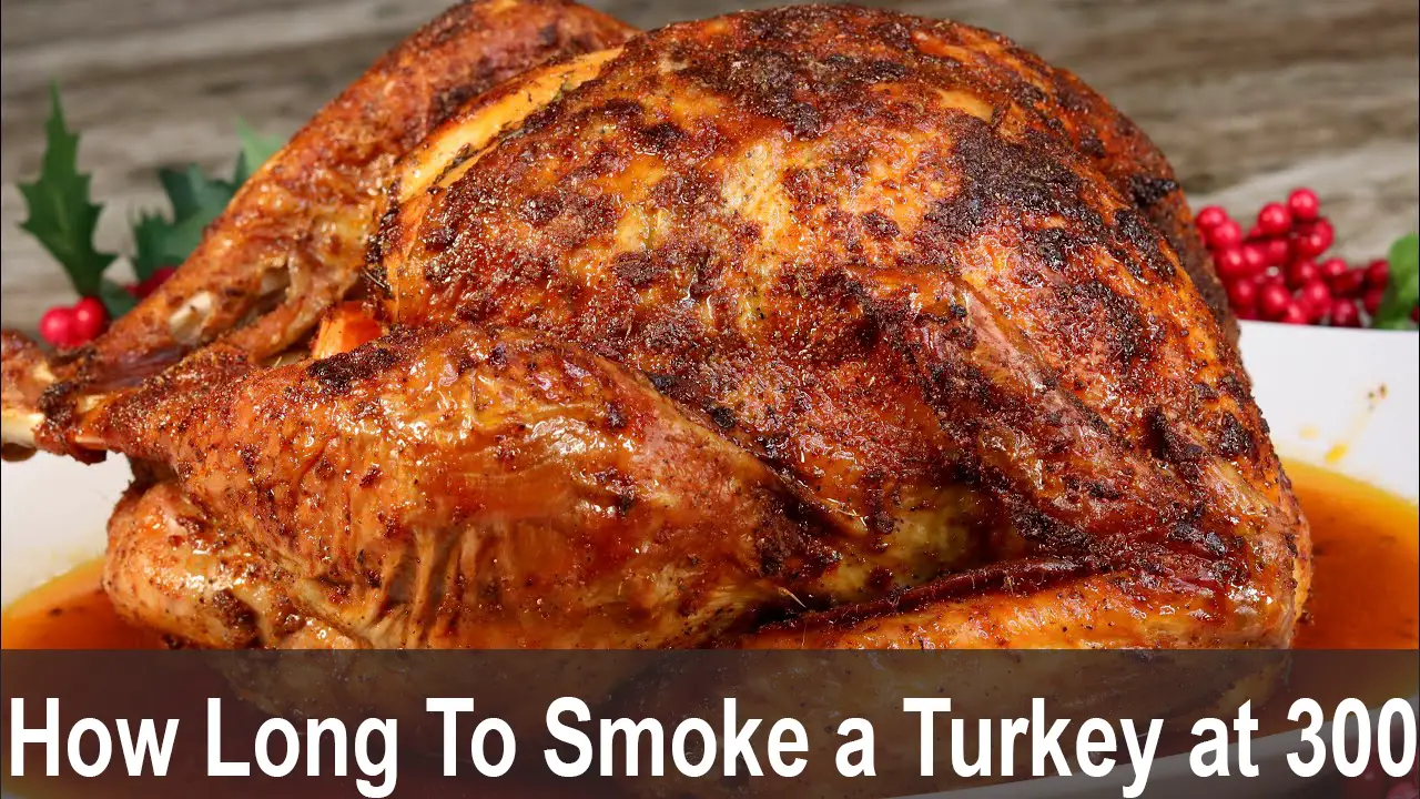 How Long To Smoke a Turkey at 300