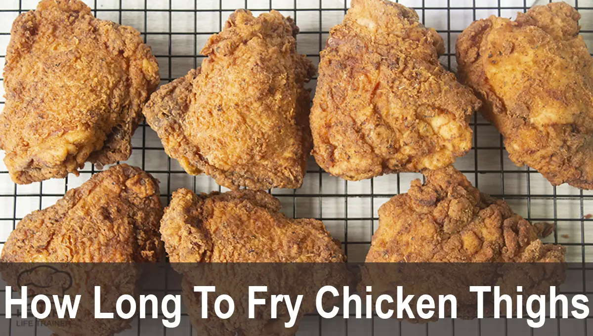 How Long To Fry Chicken Thighs
