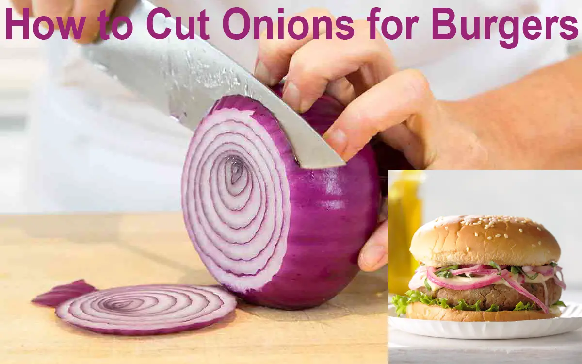 How to Cut Onions for Burgers