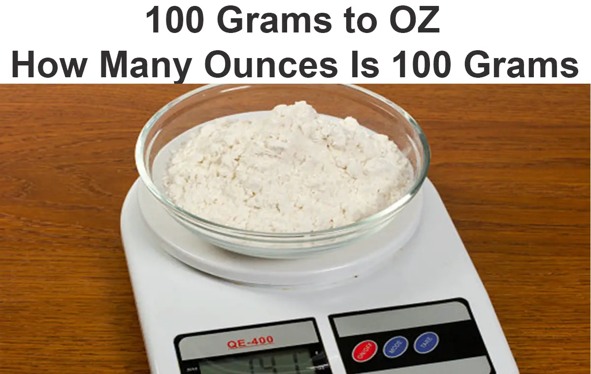 100 Grams to OZ - How Many Ounces Is 100 Grams?