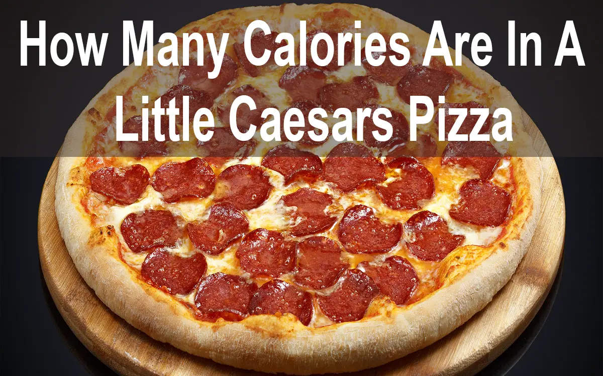 How Many Calories Are In A Little Caesars Pizza