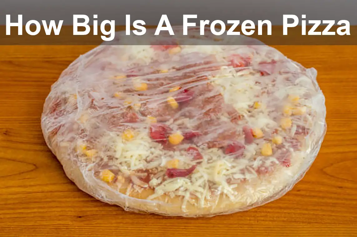 How Big Is A Frozen Pizza